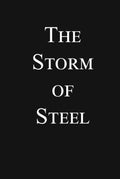 The Storm of Steel: Original 1929 Translation