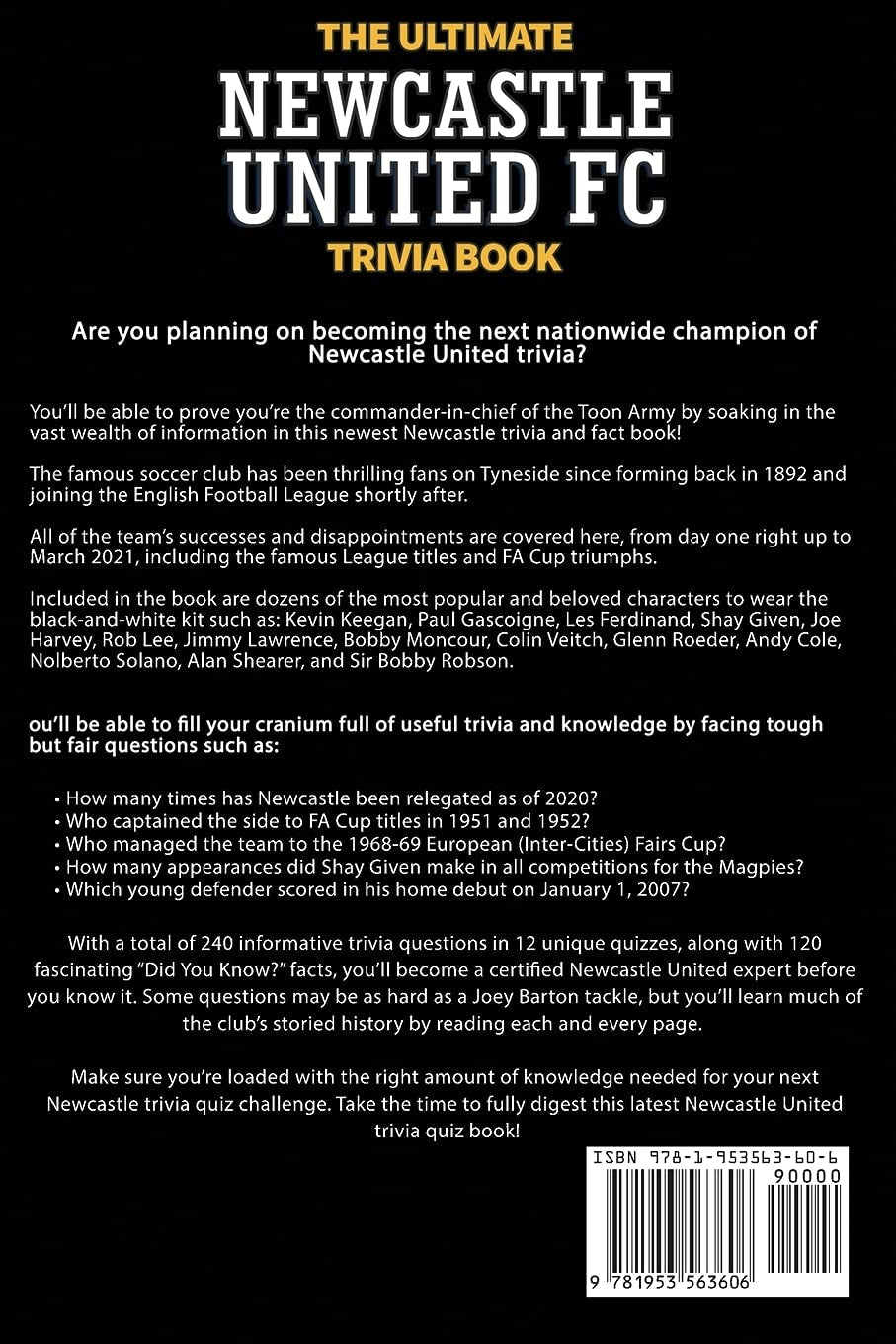The Ultimate Newcastle United Trivia Book: A Collection of Amazing Trivia Quizzes and Fun Facts for Die-Hard Magpies Fans!