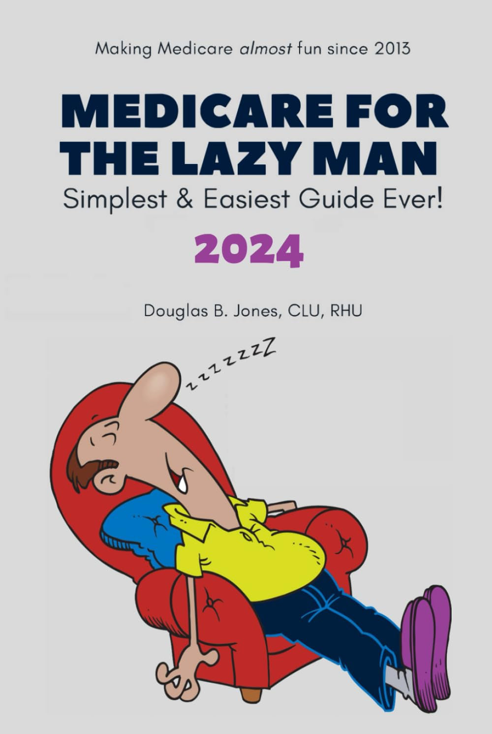 Medicare for the Lazy Man 2024: Simplest & Easiest Guide Ever!