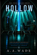 HOLLOW: A Post-Collapse Sci-Fi Mystery of an Engineered Sanctuary Waiting to Awaken (THE TITAN ENGINE SERIES)