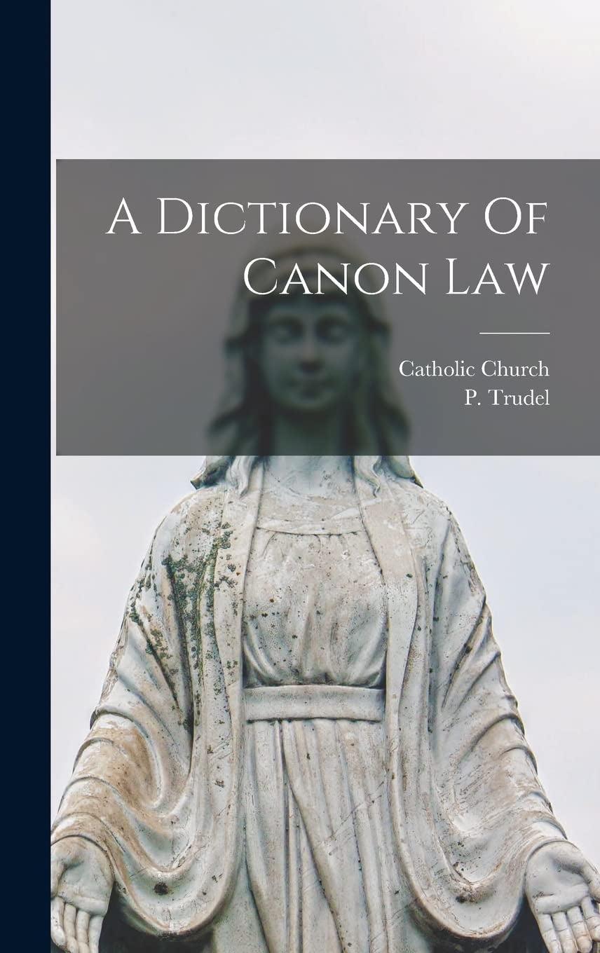 A Dictionary Of Canon Law
