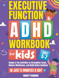 Executive Function & ADHD Workbook for Kids: Simple & Fun Activities to Strengthen Focus, Reduce Meltdowns, and Build Better Routines—In Just 5 Minutes a Day (Ages 5-7) (Power‑Up Life Skills)