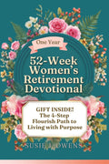 52-Week Women's Retirement Devotional: Awaken to Your Identity, Flourish in God’s Love, Strengthen Your Purpose & Rediscover a Joyful, Radiant Life (Write the Vision)
