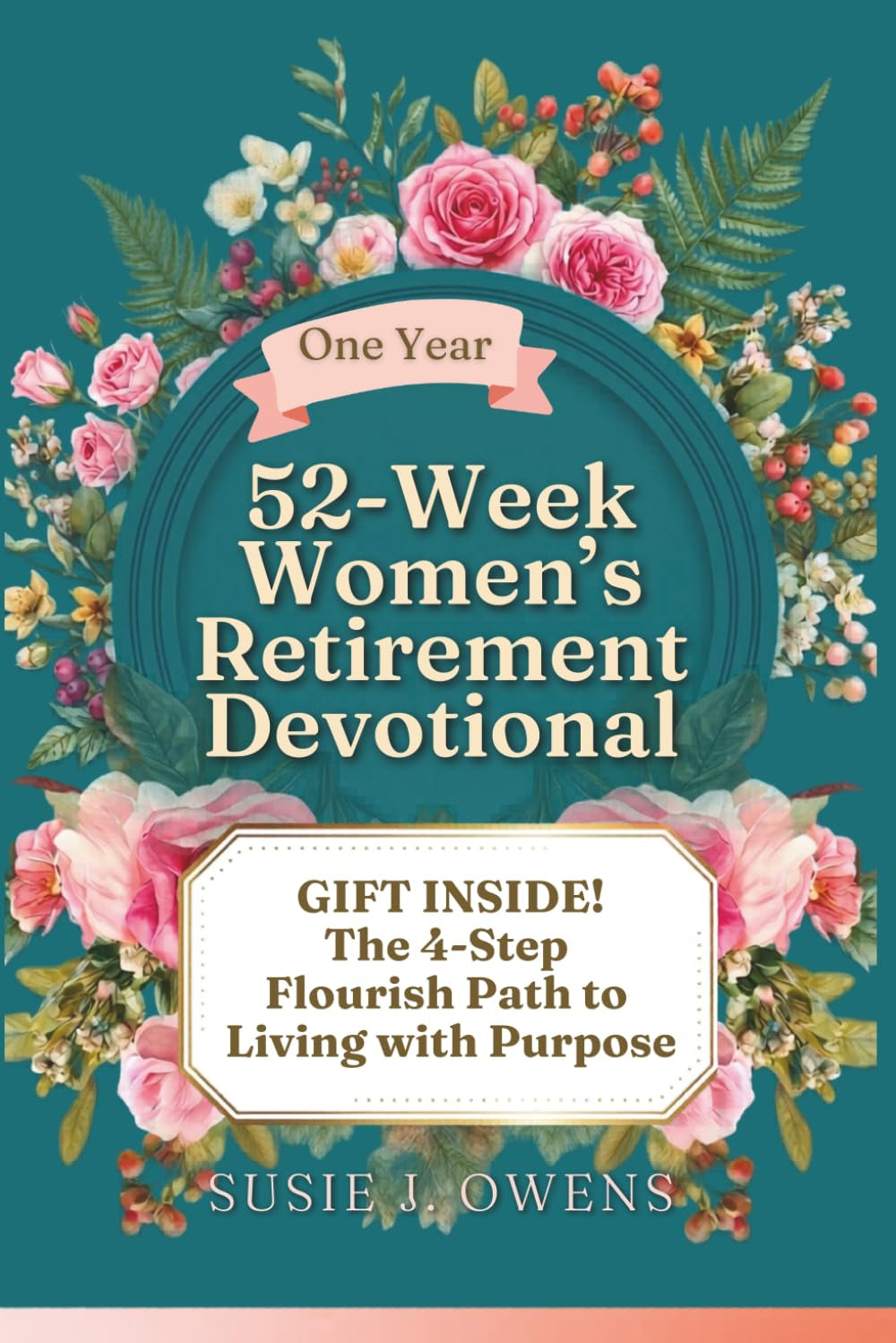 52-Week Women's Retirement Devotional: Awaken to Your Identity, Flourish in God’s Love, Strengthen Your Purpose & Rediscover a Joyful, Radiant Life (Write the Vision)