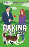 Faking Fore-Ever: A Sweet Sports RomCom