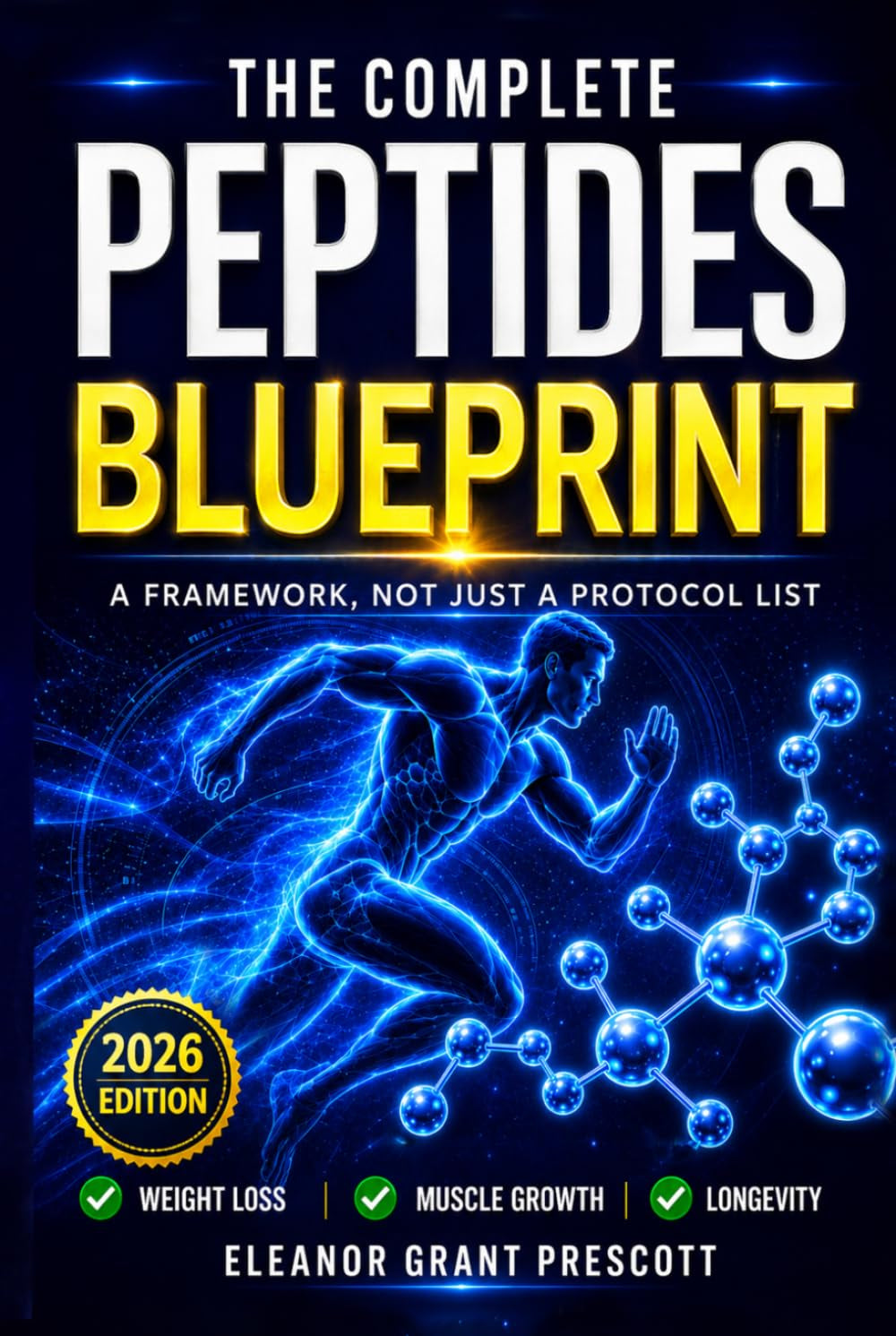 The Complete Peptides Blueprint: A Science-Based Guide to Research Peptides for Fat Loss, Anti-Aging, Muscle Recovery, and Longevity Without The Costly Mistakes (The Peptide Series)