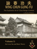 The Explosive Art of Close Range Combat Vol. 1: Siu Leem Tau and Basic Theory by Randy Williams (Randy Williams: The Explosive Art of Close Range Combat Wing Chun)