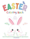 Easter Coloring Book: Easter Coloring Book for Kids Ages 2-8: Cute Bunnies, Eggs & Spring Fun