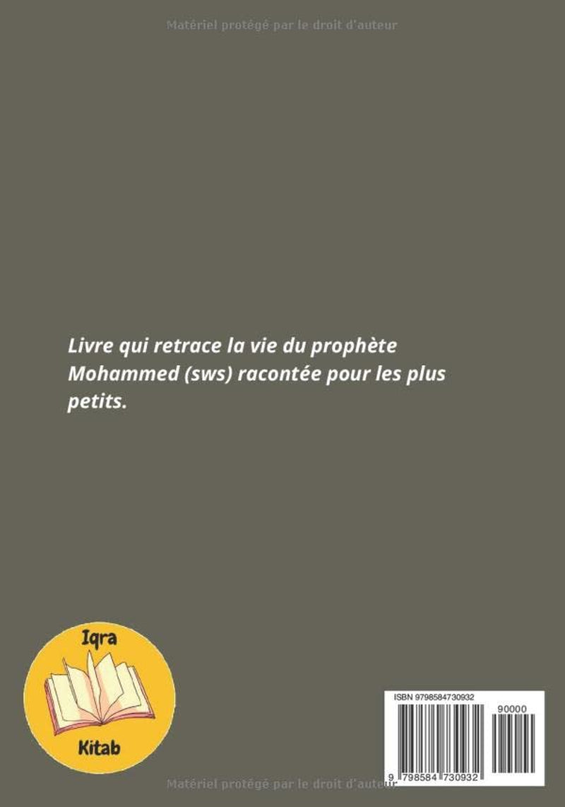 Histoire du prophète Mohammed: Livre qui retrace les grands évènements du prophète de l'islam avec illustrations couleurs (pour 6 ans et plus) ... facilement aux enfants) (French Edition)