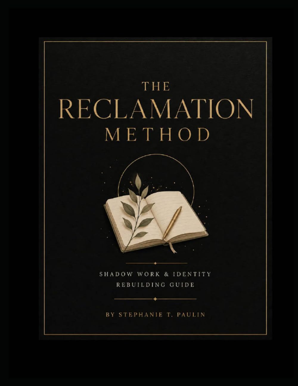 The Reclamation Method: Shadow Work & Identity Rebuilding Guide