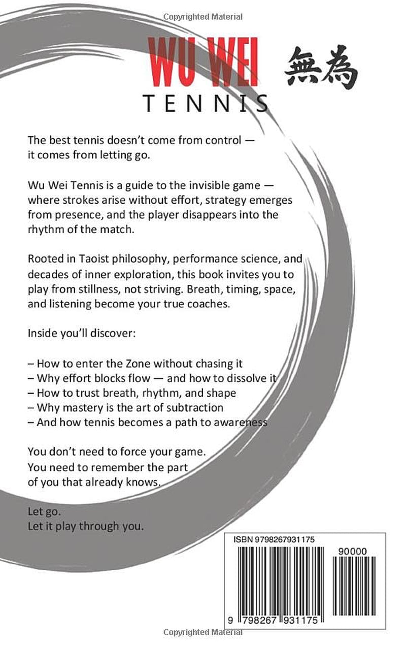 WU WEI TENNIS: The Way of Effortless Mastery