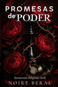Promesas de Poder (Juramentos Peligrosos Serie) (Spanish Edition)