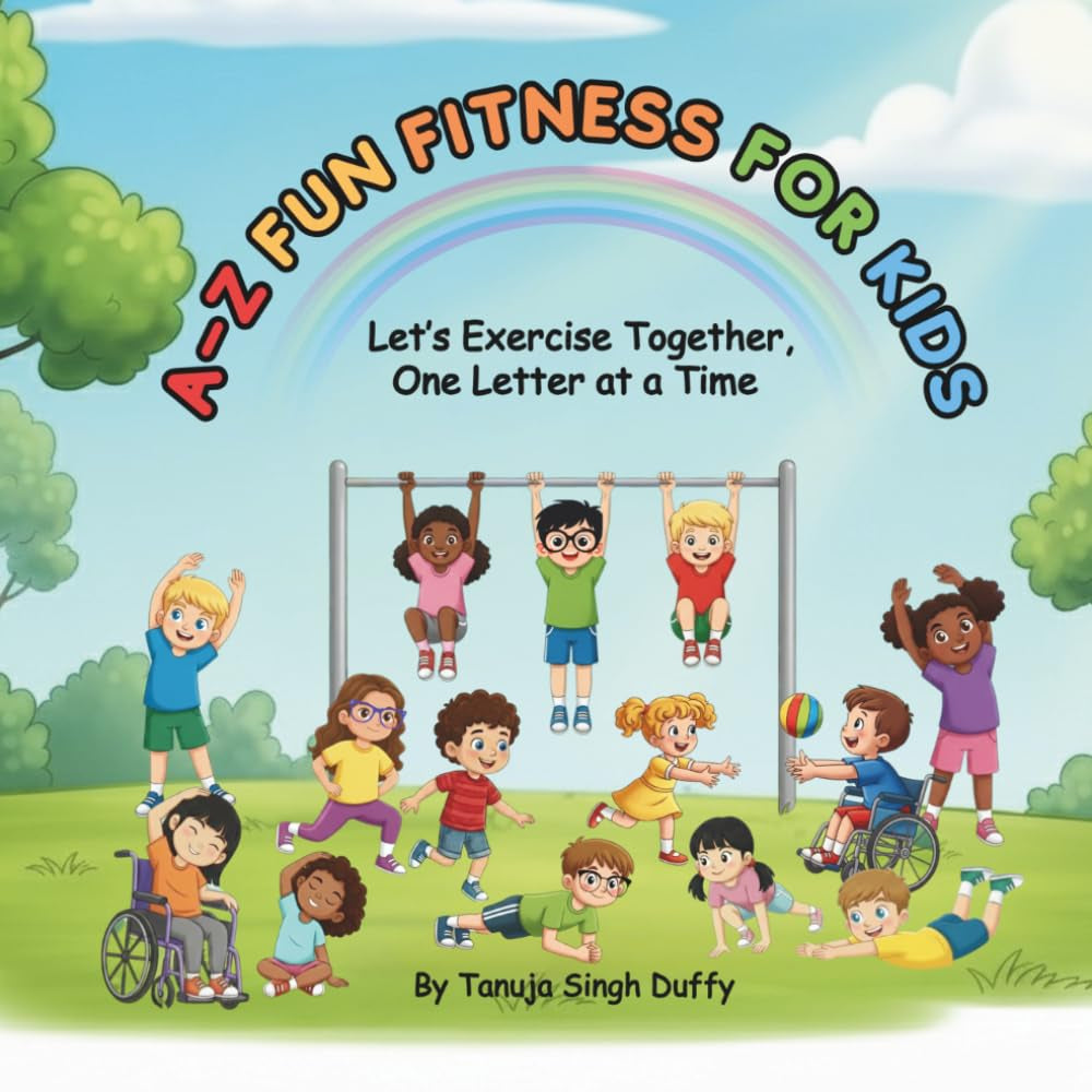 A-Z FUN FITNESS FOR KIDS: Let's Exercise Together, One Letter at a Time