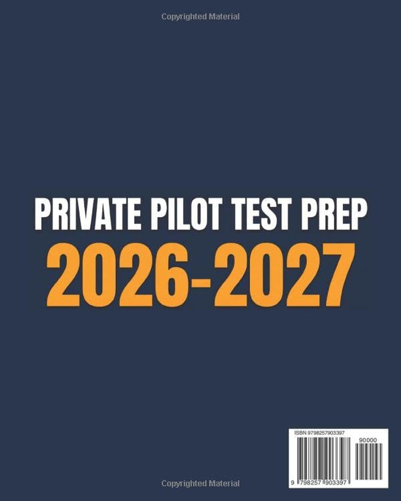 Private Pilot Test Prep 2026-2027: Master the FAA Knowledge Exam with Practice Questions, Flight Maneuver Guides, and a Complete Ground School for Student Pilots