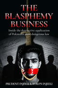 The Blasphemy Business: Inside the destructive application of Pakistan's most dangerous law