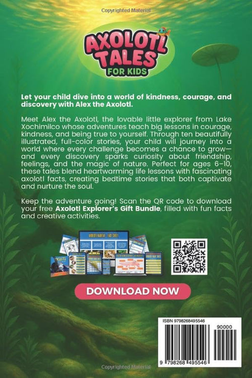 Axolotl Tales for Kids: Adventures with Alex the Axolotl: A Collection of 10 Illustrated Stories Featuring Life Lessons, Axolotl Facts, and Timeless Values (Axolotl Books)