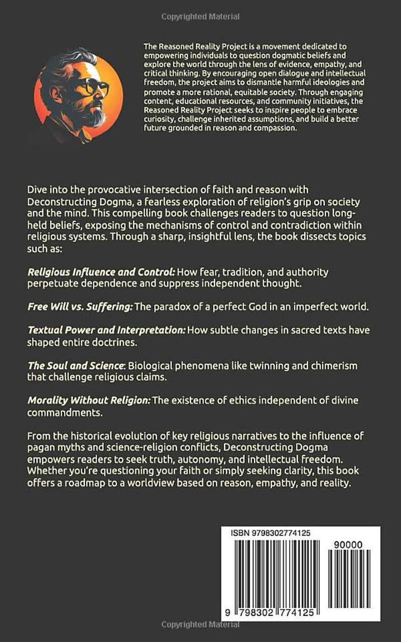Deconstructing Dogma: A Rational Inquiry into Faith and Belief