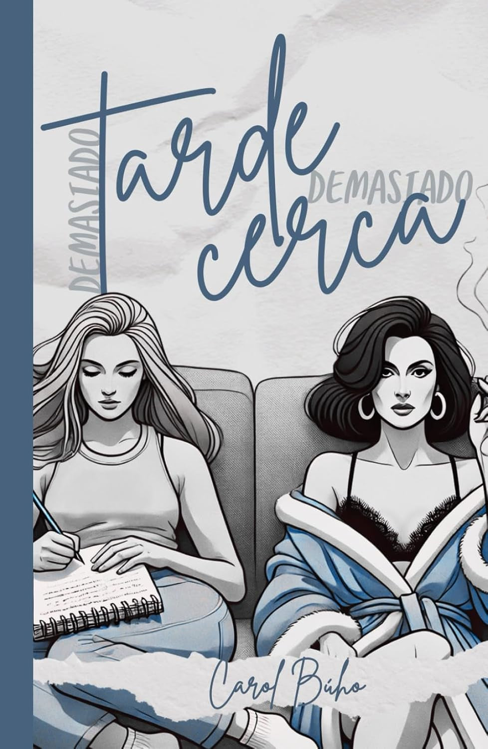 Demasiado tarde, demasiado cerca (Spanish Edition)