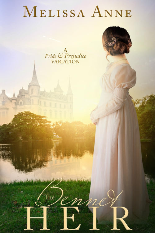 The Bennet Heir: A Pride and Prejudice Variation (An Heiress in Hertfordshire: A Pride & Prejudice Collection)