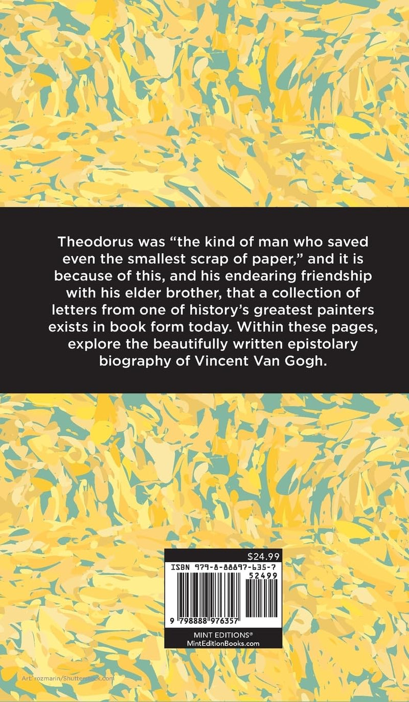 The Letters of a Post-Impressionist: Being the Familiar Correspondence of Vincent Van Gogh (Mint Editions (In Their Own Words: Biographical and Autobiographical Narratives))