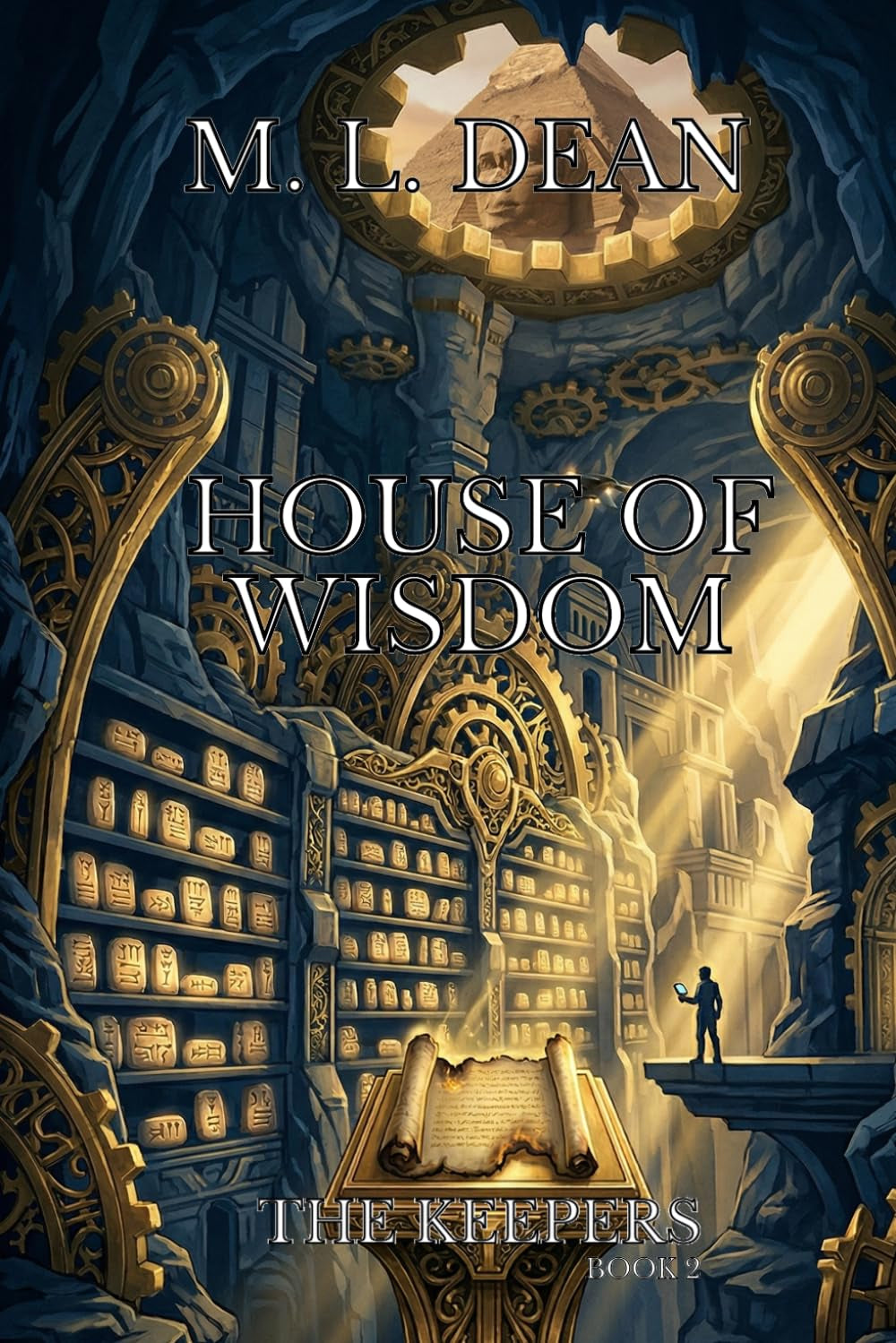 House of Wisdom: Archaeological Thriller — An Ancient-Secrets Adventure of Lost Technology, a Buried Library, and a Deadly Race Across Egypt (The Keepers)