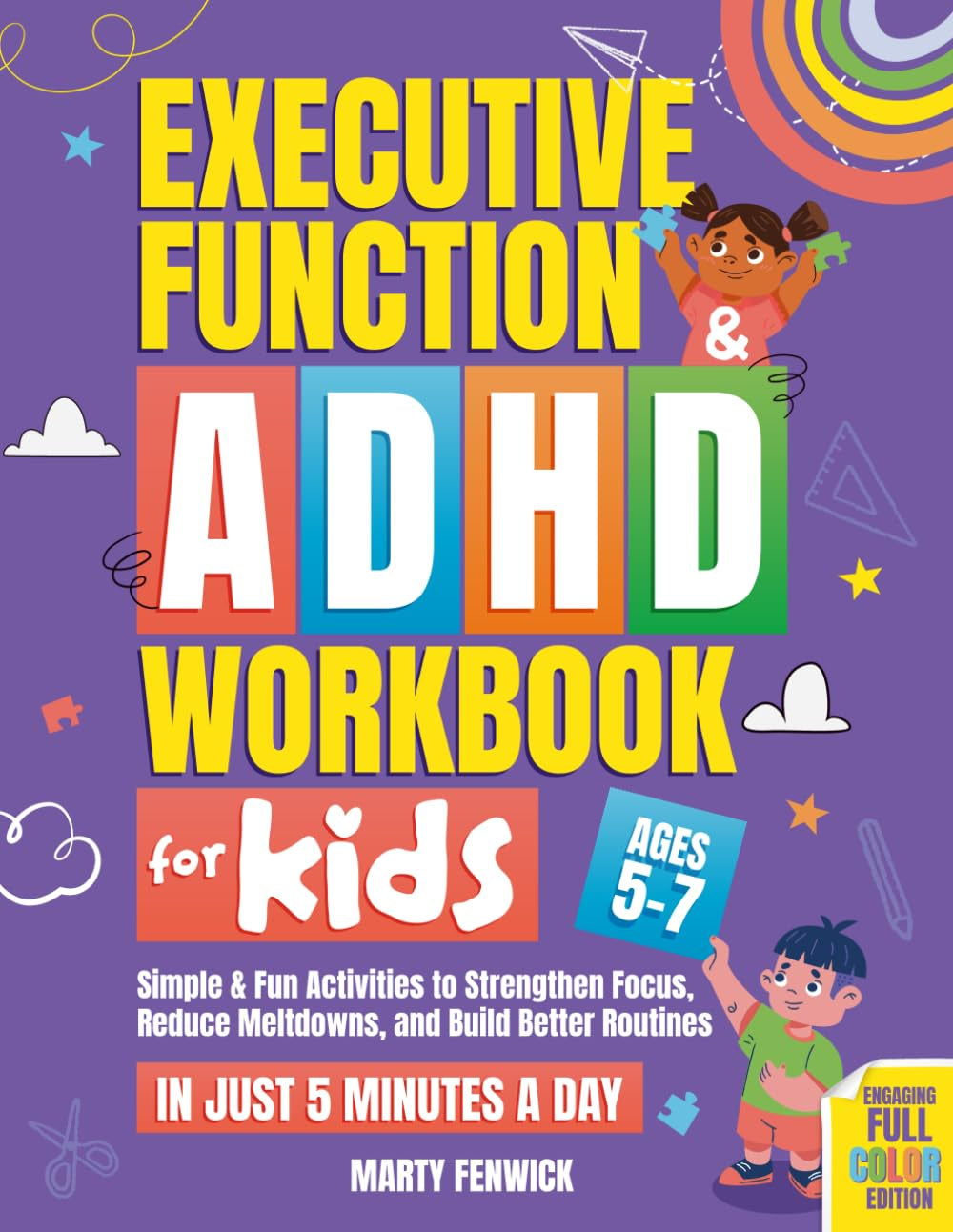 Executive Function & ADHD Workbook for Kids: Simple & Fun Activities to Strengthen Focus, Reduce Meltdowns, and Build Better Routines—In Just 5 Minutes a Day (Ages 5-7) (Power‑Up Life Skills)