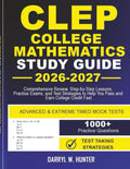 CLEP COLLEGE MATHEMATICS STUDY GUIDE 2026-2027: Comprehensive Review, Step-by-Step Lessons, Practice Exams, and Test Strategies to Help You Pass and Earn College Credit Fast.