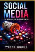 Social Media: The World's Digital Drug System