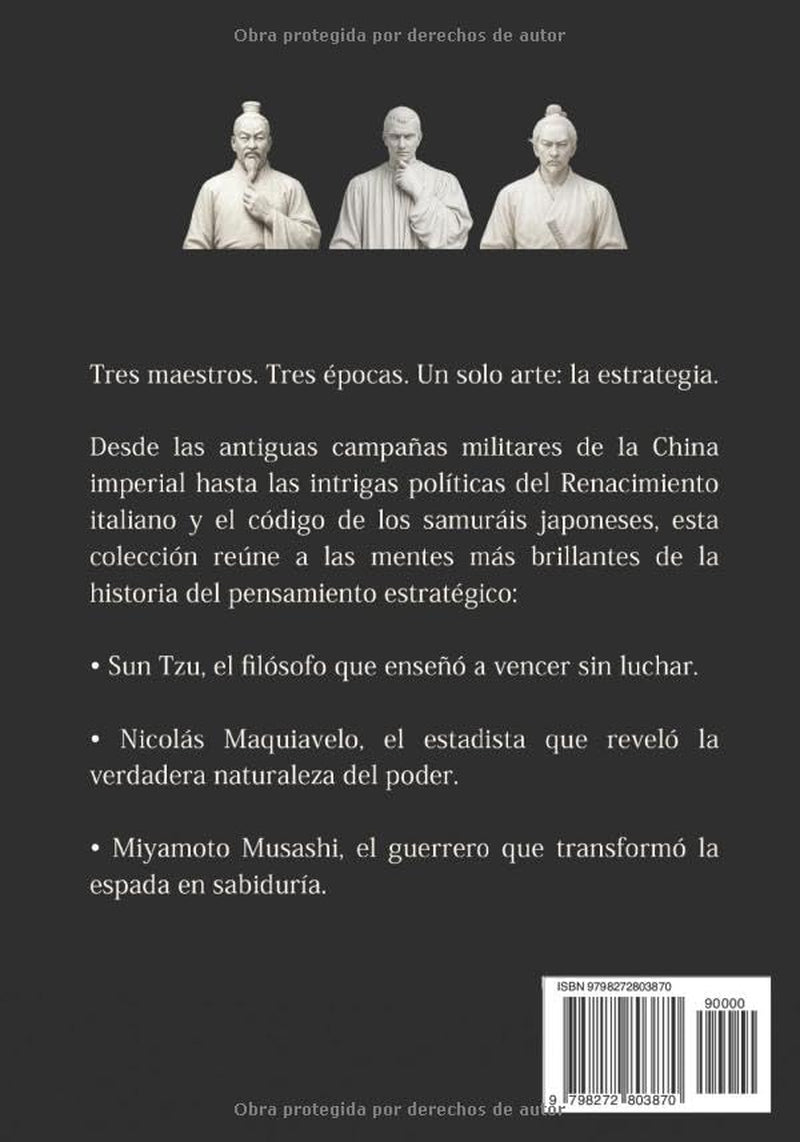 El Arte de la Guerra de Sun Tzu, El Príncipe de Maquiavelo y El Libro de los Cinco Anillos de Miyamoto Musashi – La Colección Estratégica: La Nueva ... (Traducida y Anotada) (Spanish Edition)