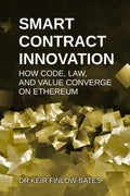 Smart Contract Innovation: How Code, Law, and Value Converge on Ethereum