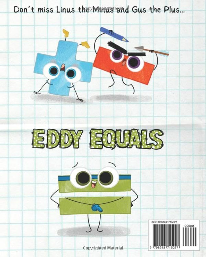 Eddy Equals: A Story about Equations: with Linus the Minus and Gus the Plus (Gus the Plus and Linus the Minus)