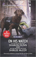 On His Watch (Love Inspired Suspense: True Blue K-9 Unit)