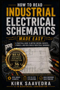 How to Read Industrial Electrical Schematics Made Easy: A Practical Guide to Motor Control Circuits, Symbols, and Real-World Industrial Drawings