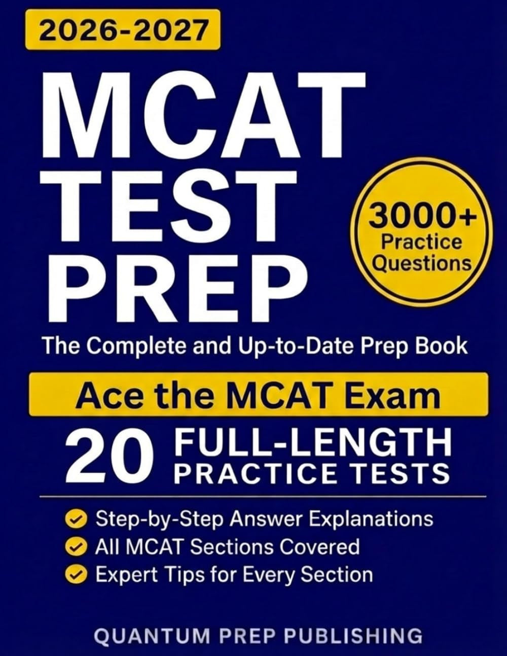 MCAT Test Prep: The Complete and Up-to-Date Prep Book with Full-Length Practice Tests and Step-by-Step Explanations to Ace the MCAT Exam