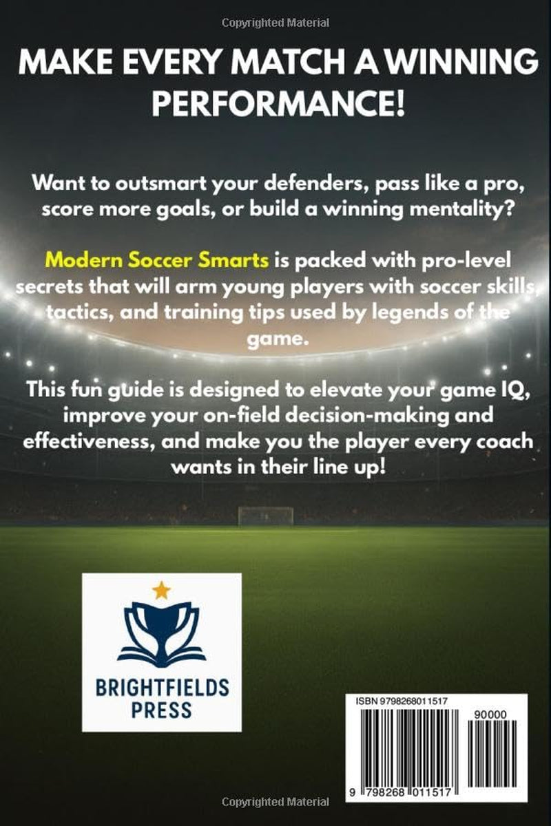 Modern Soccer Smarts for Kids: Skills, Strategies, and Fun Drills to Play Smarter Football – Ages 8–12