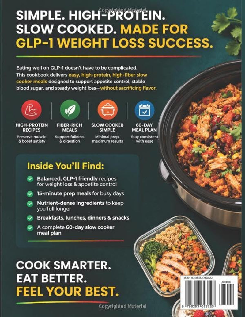 GLP-1 High Protein Slow Cooker Cookbook for Weight Loss: 120 Delicious, Fiber-Rich Comfort Recipes to Preserve Lean Mass, Reduce Cravings, Calm Nausea, Boost Satiety & Make Everyday Eating Effortless