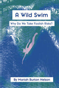 A Wild Swim: Why Do We Take Foolish Risks? (Flip Turns)