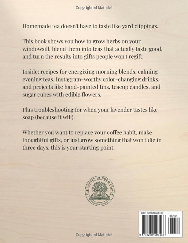 The Tea Maker's Workshop: Everything You Need to Grow, Blend, and Gift Herbal Tea