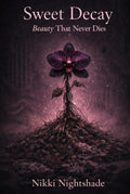 Sweet Decay: Beauty That Never Dies (The ROT Gospel A Quartet)