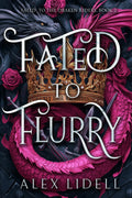 Fated to Flurry: A Fated Mate Fae Romantasy (Fated to the Draken Riders)