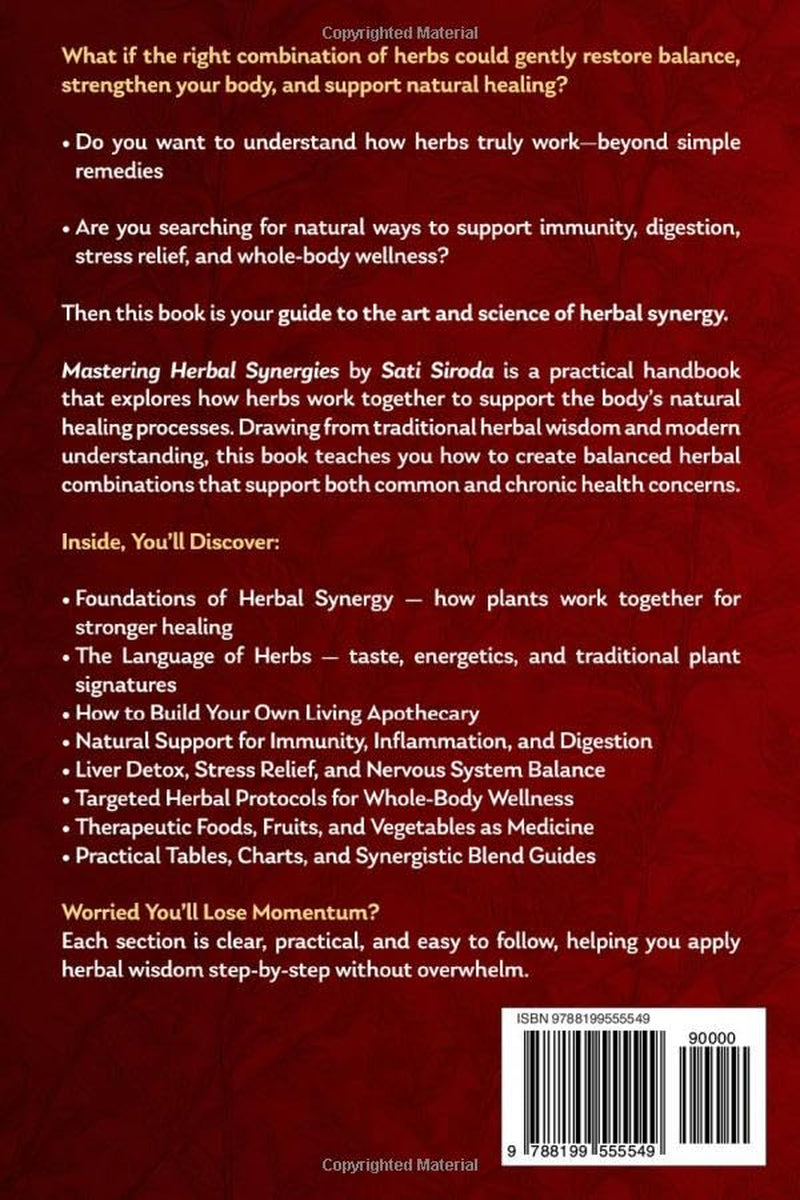 Mastering Herbal Synergies: Natural Healing Handbook for Herbs and Remedies to Restore Balance and Healing Common & Chronic Ailments