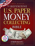The Definitive U.S. Paper Money Collecting Bible: A Proven 6-Phase Expert System with No-Fluff Frameworks to Finding Jackpot Bills, Avoid Costly Fakes and Spot Hidden Value Others Overlook Every Time