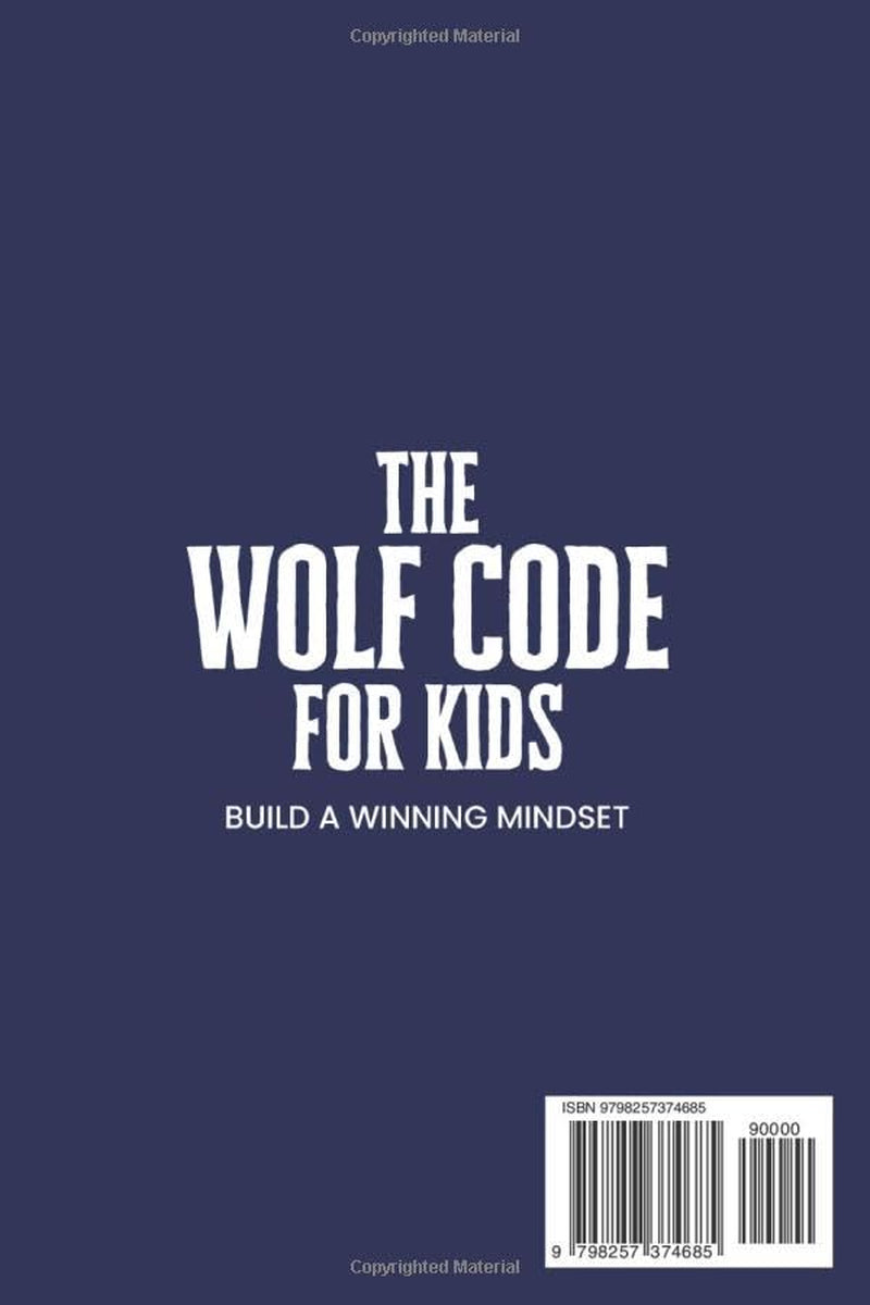 The Wolf Code Book for Kids: Develop Confidence, Emotional Control, and Strong Habits Through Simple Rules and Real-Life Practice