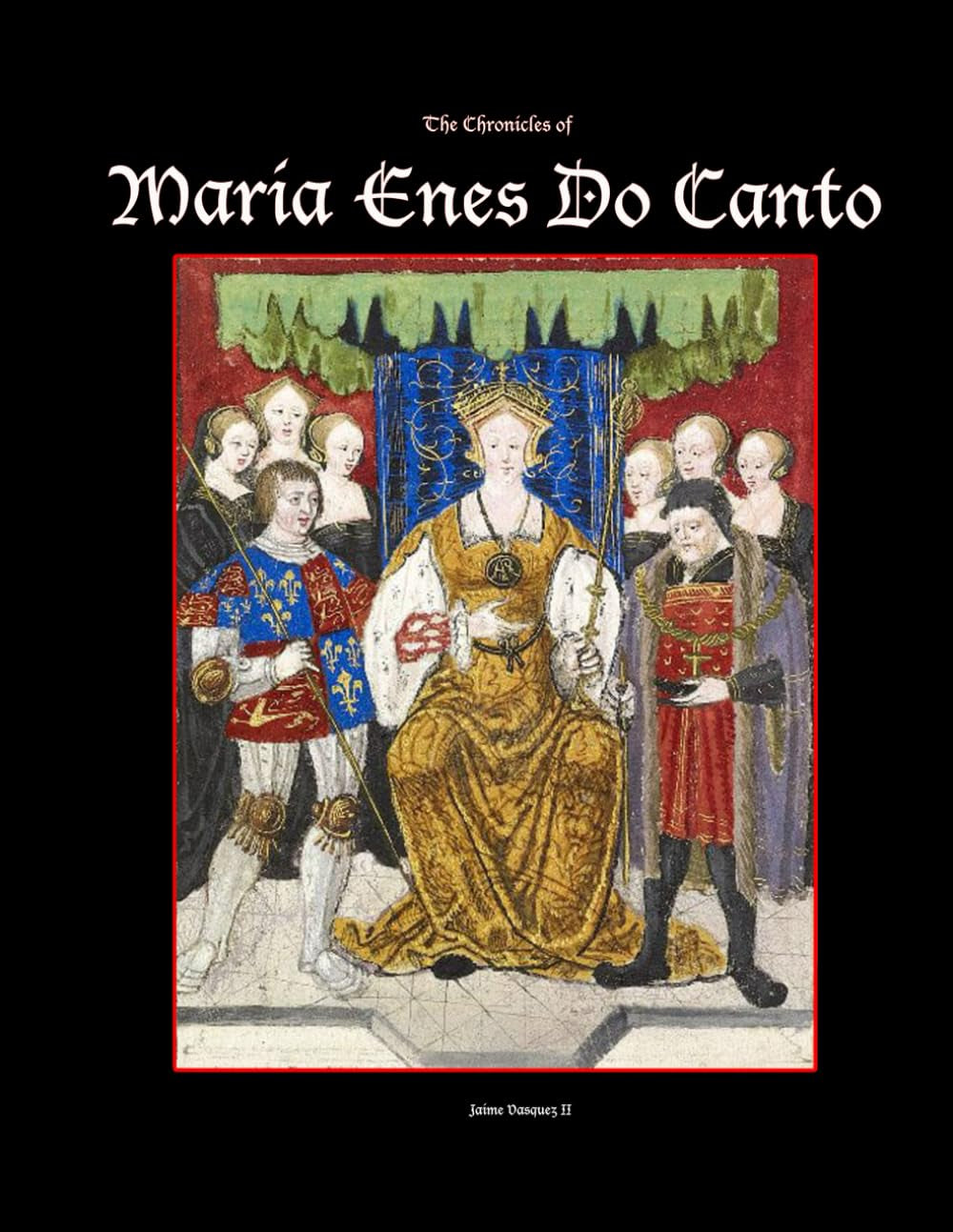 The Chronicles of Maria Enes do Canto (The Chronicles of Captain Alberto del Canto)