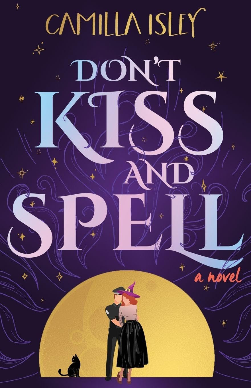 Don't Kiss and Spell: A Witchy Rom Com (Paranormal Romance)