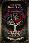 War Of the Dying Souls: "The ink is blood, the pages are bone, and the truth is written in the silence of the trees."