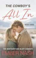 The Cowboy's All In (The Worthingtons Bluff Cowboys)