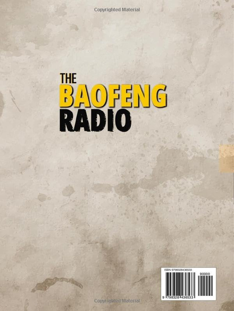 The Baofeng Radio Guerrilla's Guide: The Comprehensive Step-by-Step Guide to Becoming a Pro in No Time with Your Baofeng Radio - Designed for Extreme Outdoor Activities and Natural Disasters