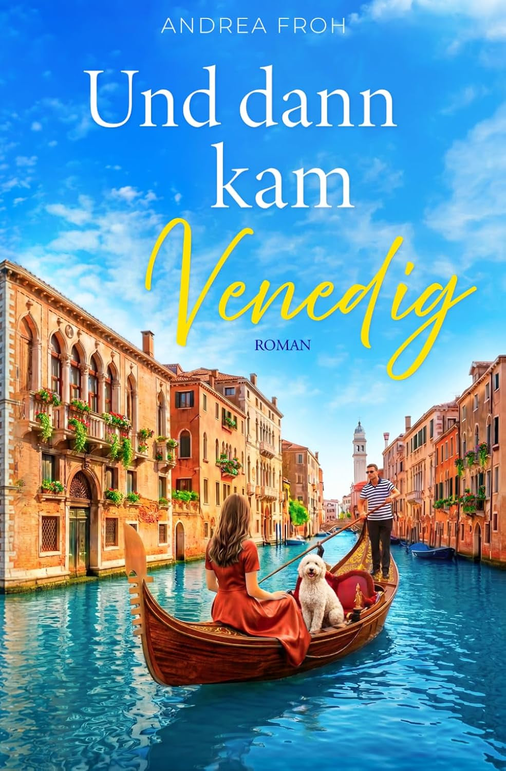 Und dann kam Venedig (Bella Italia Stories) (German Edition)