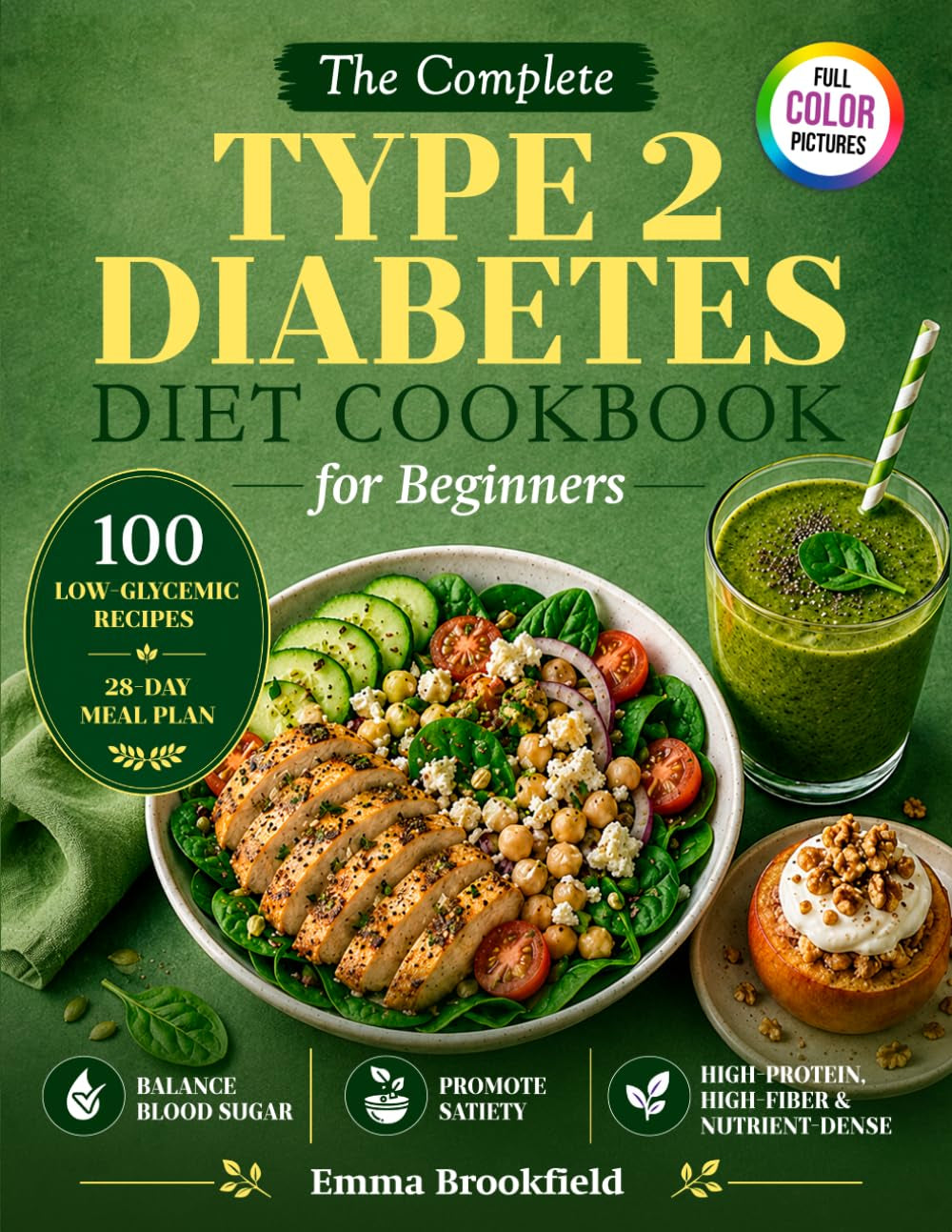 The Complete Type 2 Diabetes Diet Cookbook for Beginners: Low-Glycemic Recipes and a 28-Day Meal Plan to Help Balance Blood Sugar, Promote Satiety, ... Health Kitchen Series by Emma Brookfield)